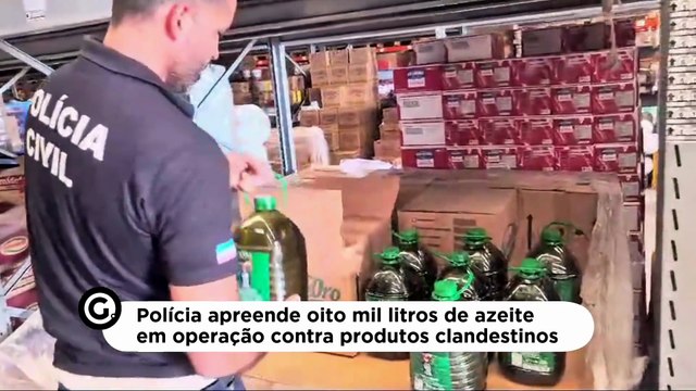 Polícia apreende oito mil litros de azeite em operação contra produtos clandestinos