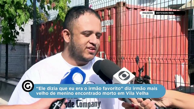 “Ele dizia que eu era o irmão favorito” diz irmão mais velho de menino encontrado morto em Vila Velha