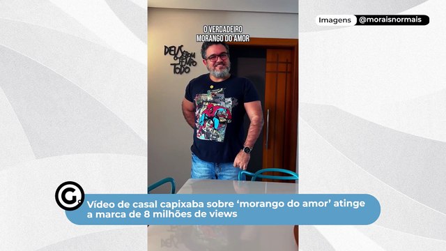 Vídeo de casal capixaba sobre ‘morango do amor’ atinge a marca de 8 milhões de views