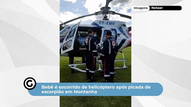 Bebê é socorrido de helicóptero após picada de escorpião em Montanha