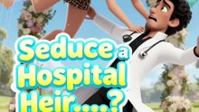 Seduce A Hospital Heir
