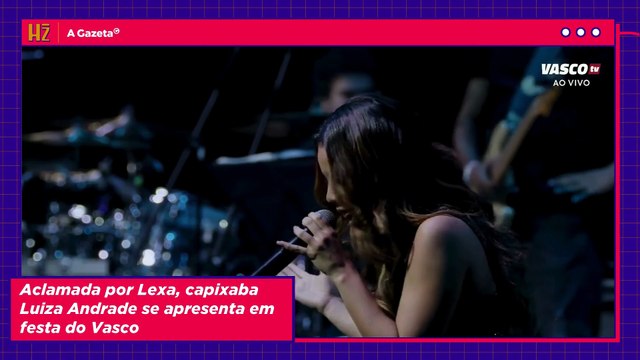 Aclamada por Lexa, capixaba Luiza Andrade se apresenta em festa do Vasco