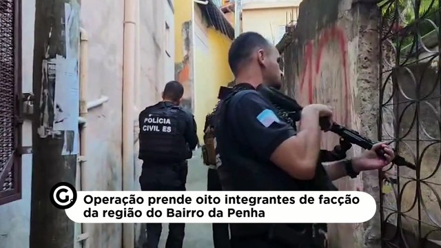 Operação prende oito integrantes de facção da região do Bairro da Penha