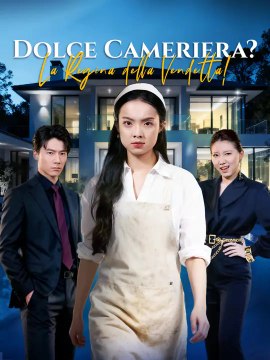 Dolce Cameriera? La Regina della Vendetta! | Serie Completa | Short Drama Italiano