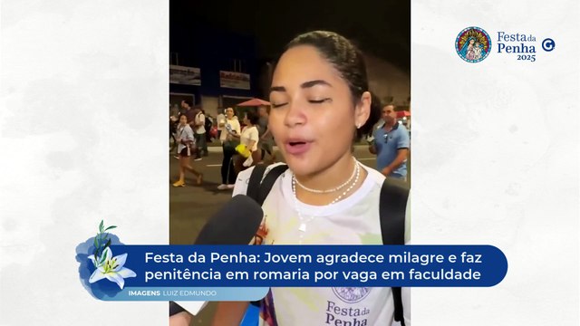 Festa da Penha: Jovem agradece milagre e faz penitência em romaria por vaga em faculdade