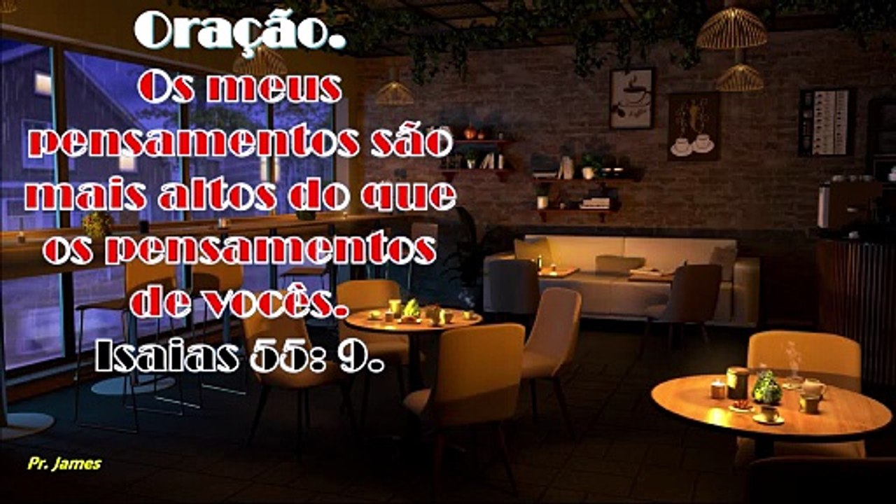 Oração. Os meus pensamentos são mais altos do que os pensamentos de vcs Is 55: 9