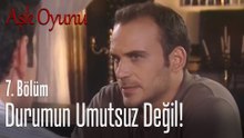 Serkan teşhisi koydu! - Aşk Oyunu 7. Bölüm