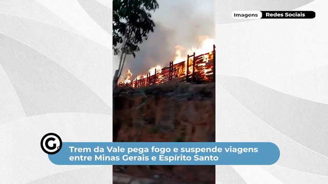 Trem da Vale pega fogo e suspende viagens entre Minas Gerais e Espírito Santo
