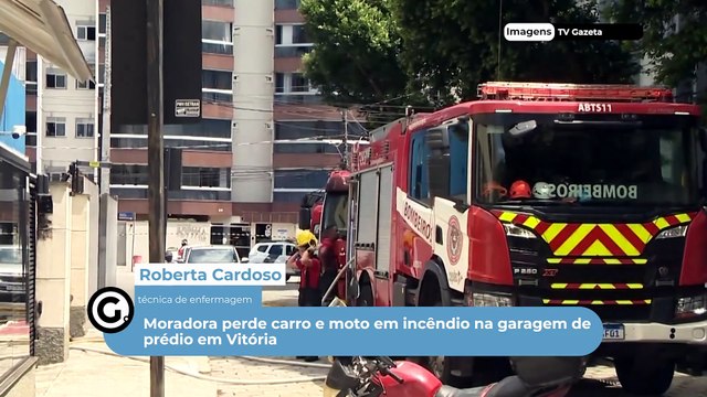 Moradora perde carro e moto em incêndio na garagem de prédio em Vitória