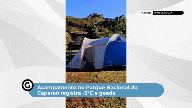 Acampamento no Parque Nacional do Caparaó registra -3ºC e geada