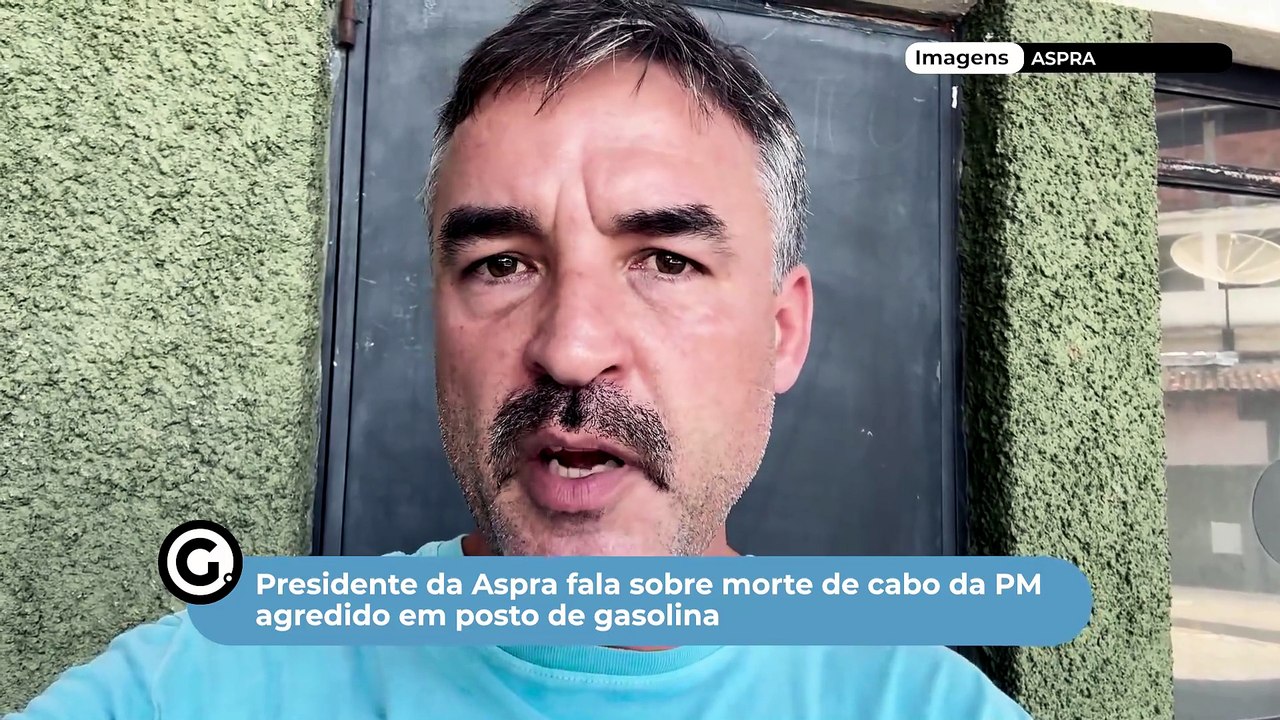 Presidente da Aspra fala sobre morte de cabo da PM agredido em posto de gasolina