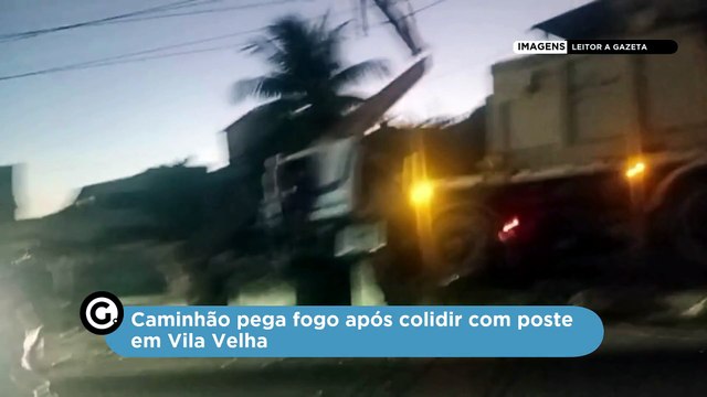 Caminhão pega fogo após colidir com poste em Vila Velha