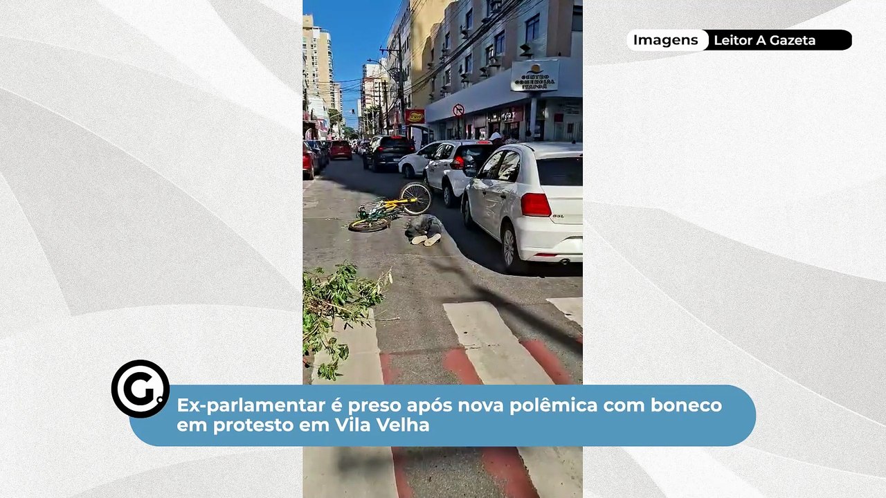 Ex-parlamentar é preso após nova polêmica com boneco em protesto em Vila Velha