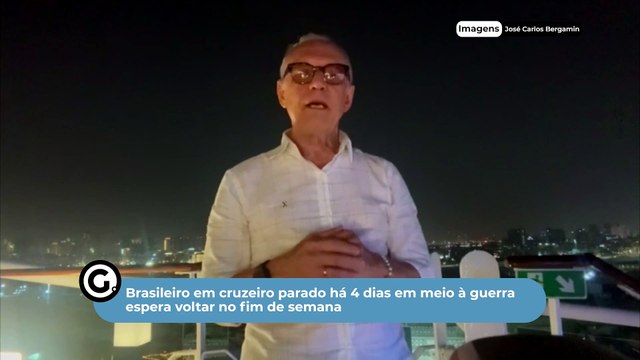 Brasileiro em cruzeiro parado há 4 dias em meio à guerra espera voltar no fim de semana