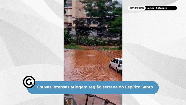 Chuvas intensas atingem região serrana do Espírito Santo