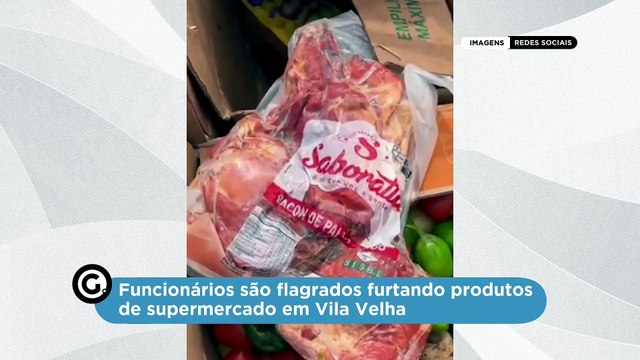 Funcionários são flagrados furtando produtos de supermercado em Vila Velha