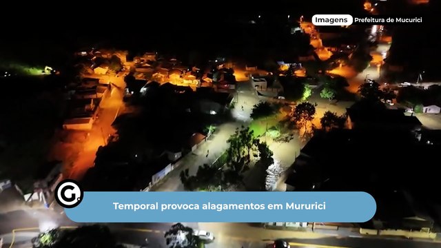 Temporal provoca alagamentos em Mururici