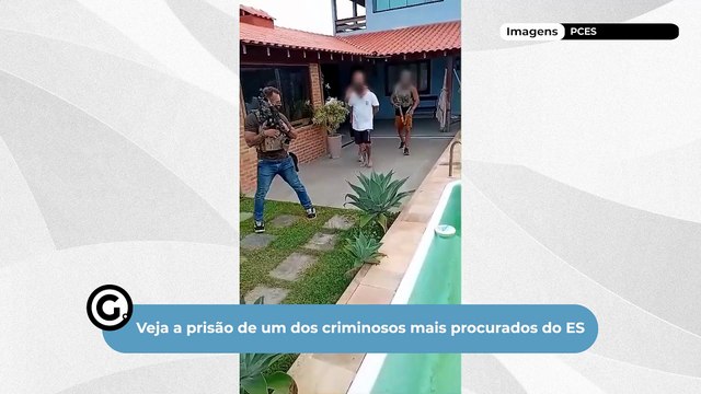 Veja a prisão de um dos criminosos mais procurados do ES