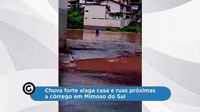 Chuva forte alaga casa e ruas próximas a córrego em Mimoso do Sul