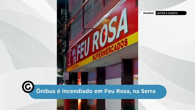 Ônibus é incendiado em Feu Rosa, na Serra