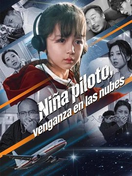 Niña piloto, venganza en las nubes | Serie Completa | Short Drama Español