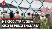 México alcanza cifra récord de población penitenciaria; Gran parte de ella sin sentencia oficial