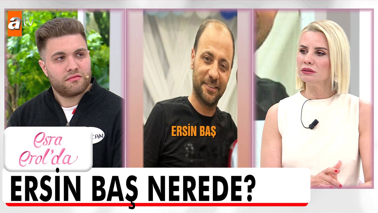 42 yaşındaki Ersin Baş 3 gündür kayıp! - Esra Erol'da 16 Haziran 2026