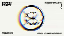 Peces Raros | Frecuencias (Mariano Mellino & FOLGAR Remix)