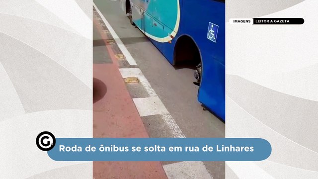 Roda de ônibus se solta em rua de Linhares