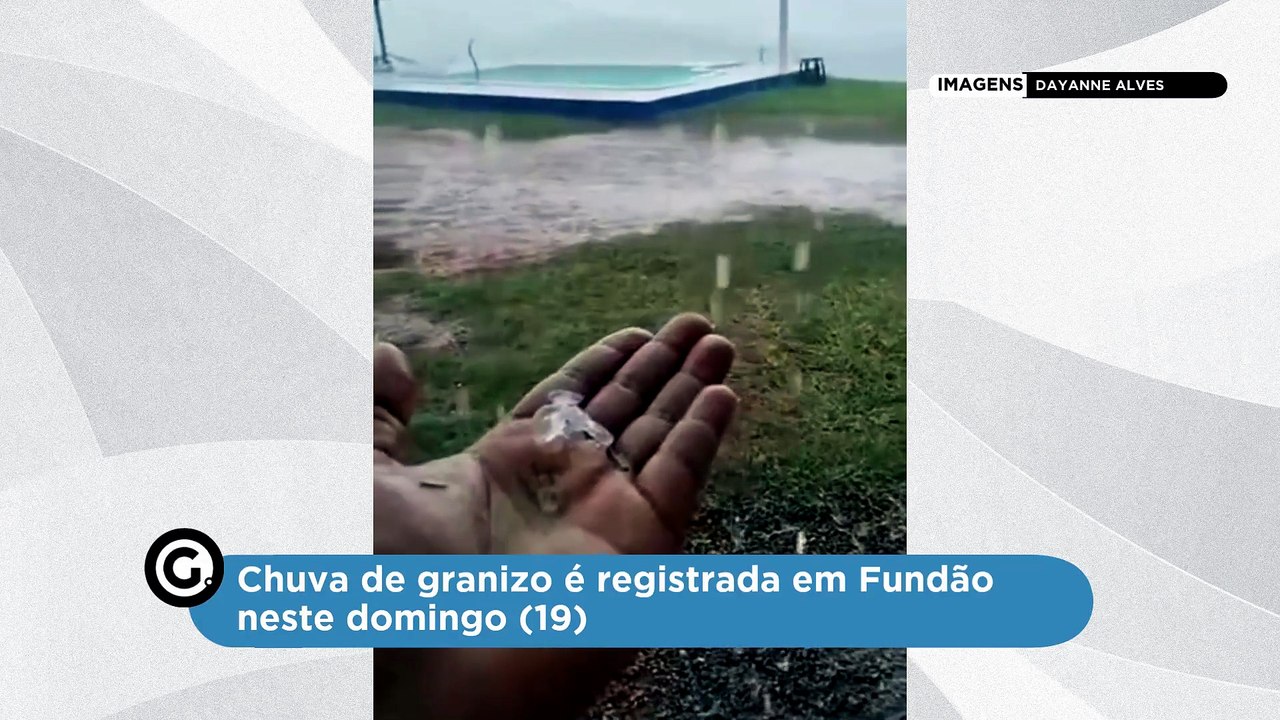 Chuva de granizo é registrada em Fundão neste domingo (19)