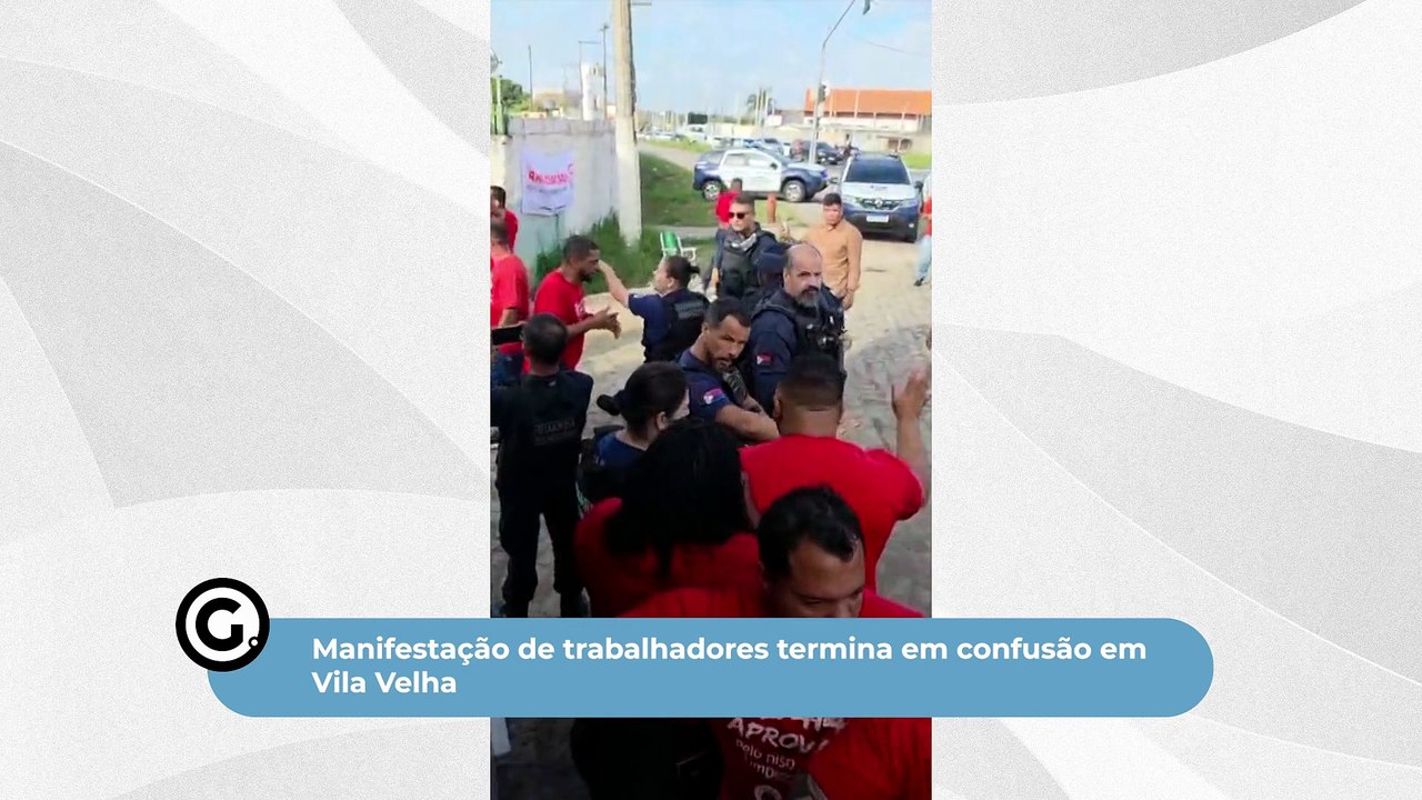 Manifestação de trabalhadores termina em confusão em Vila Velha