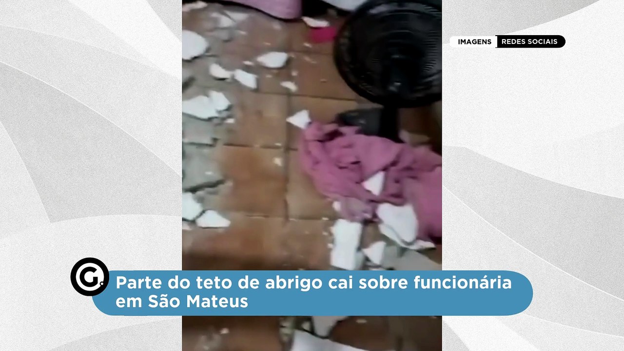 Parte do teto de abrigo cai sobre funcionária em São Mateus