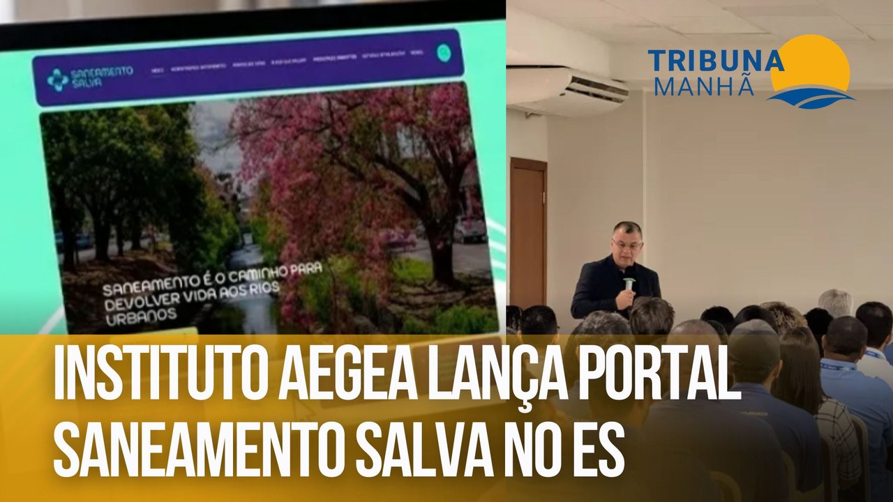Instituto Aegea lança portal Saneamento Salva no ES