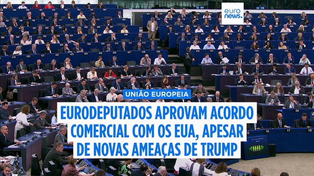 União Europeia-EUA: eurodeputados aprovam acordo apesar de ameaças de guerra comercial de Trump