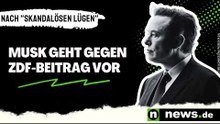 Elon Musk: Nach "skandalösen Lügen" - Musk geht gegen ZDF-Beitrag vor