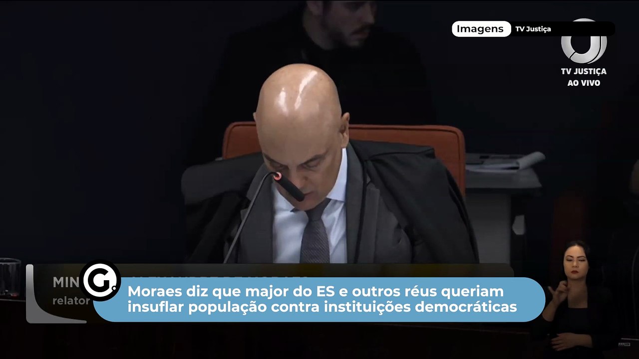 Moraes diz que major do ES e outros réus queriam insuflar população contra instituições democráticas