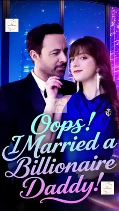 Oops! I Married A Billionaire Daddy Full Episode Drama Pulse(2026) - FULL ENGSUB