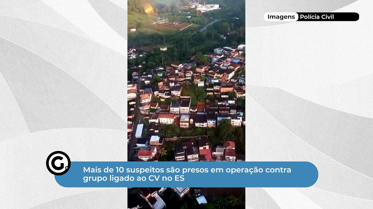 Mais de 10 suspeitos são presos em operação contra grupo ligado ao CV no ES