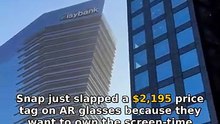 Snap’s $2,195 AR glasses: your screen-time job
