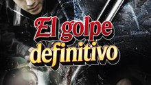 El golpe definitivo | Serie Completa | Short Drama Español
