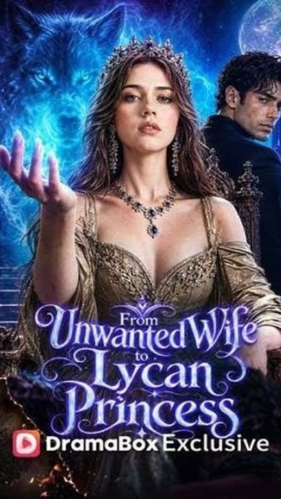 From Unwanted Wife to Lycan Princess | The Most Addictive Mini Series