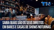 Saiba quais são os seus direitos em bares e casas de shows noturnas