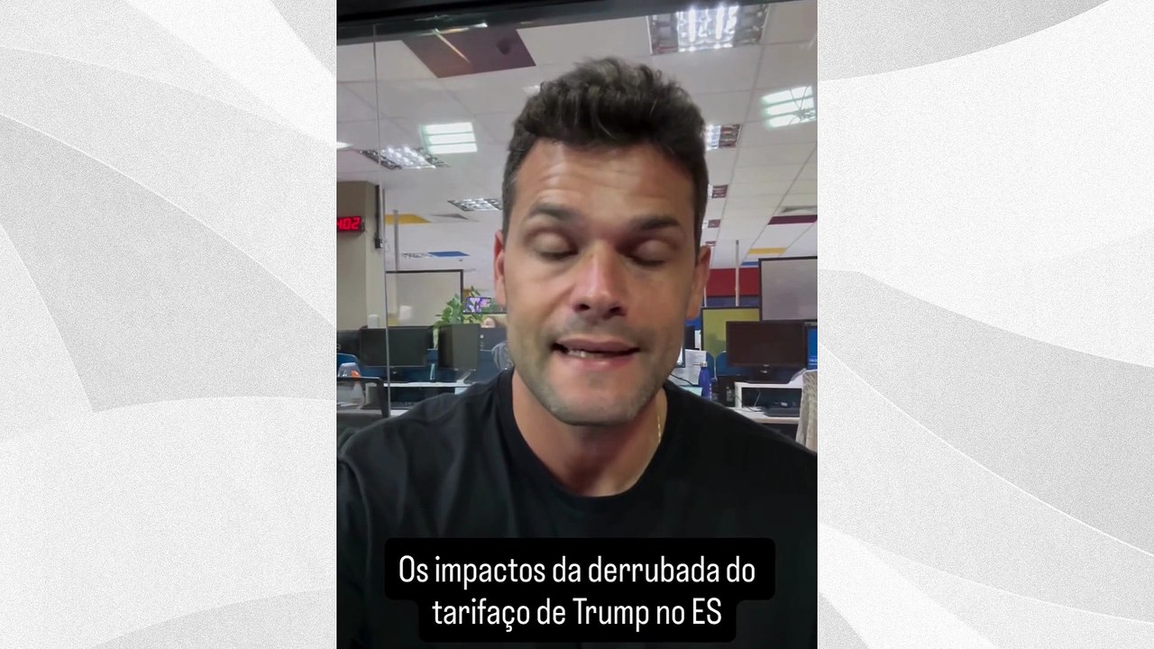 Os impactos da derrubada do tarifaço de Trump no ES