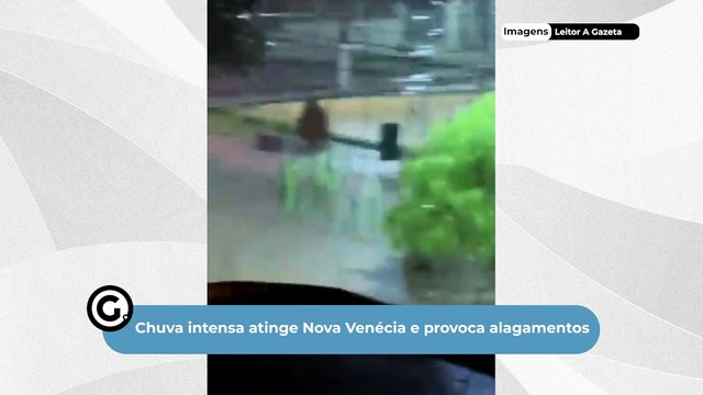Chuva intensa atinge Nova Venécia e provoca alagamentos
