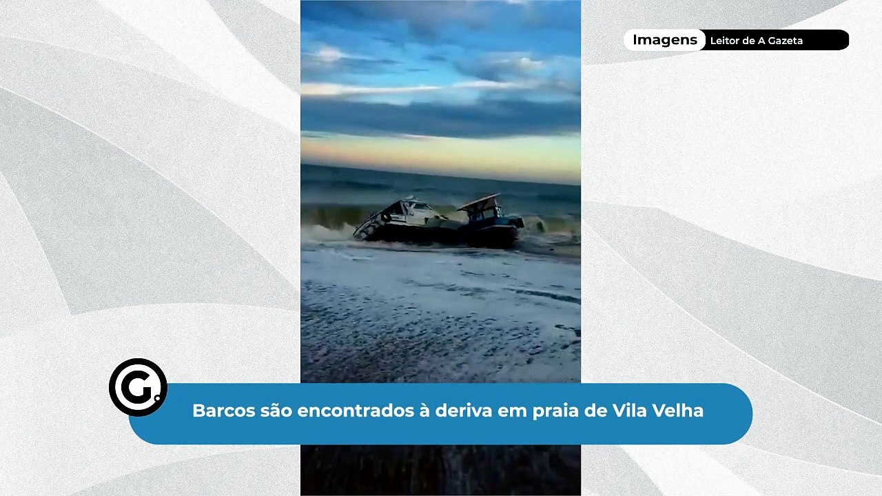 Barcos são encontrados à deriva em praia de Vila Velha