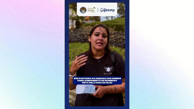 Mãe participa da Romaria dos Homens para cumprir promessa