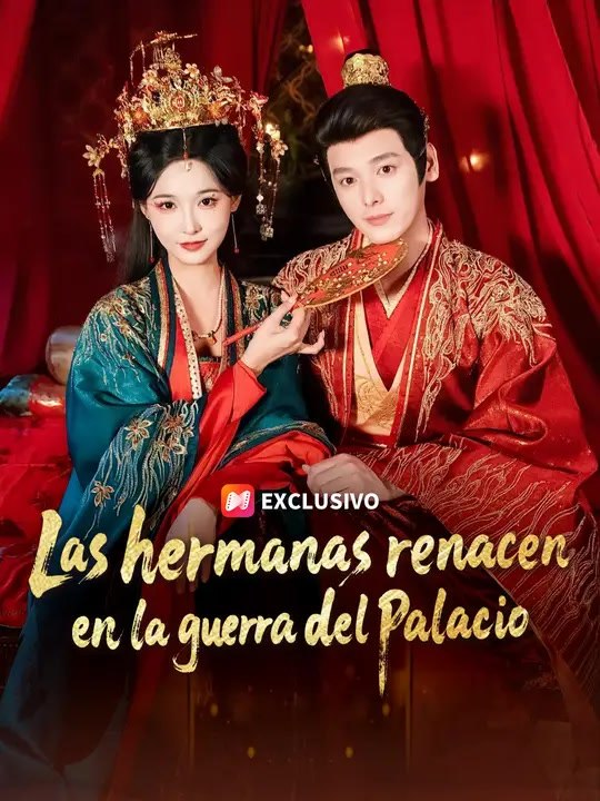 Las hermanas renacen en la guerra del palacio | Serie Completa | Short Drama Español