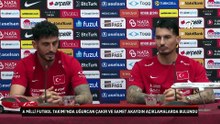 A Milli Futbol Takımı'nda Uğurcan Çakır ve Samet Akaydın açıklamalarda bulundu