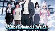 Sobrevivência Ártica: Escolha Três Médicas | Série Completa | Short Drama Português
