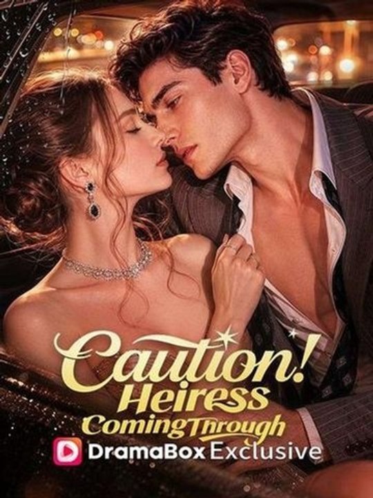 Caution! Heiress Coming Through - FULL 2026